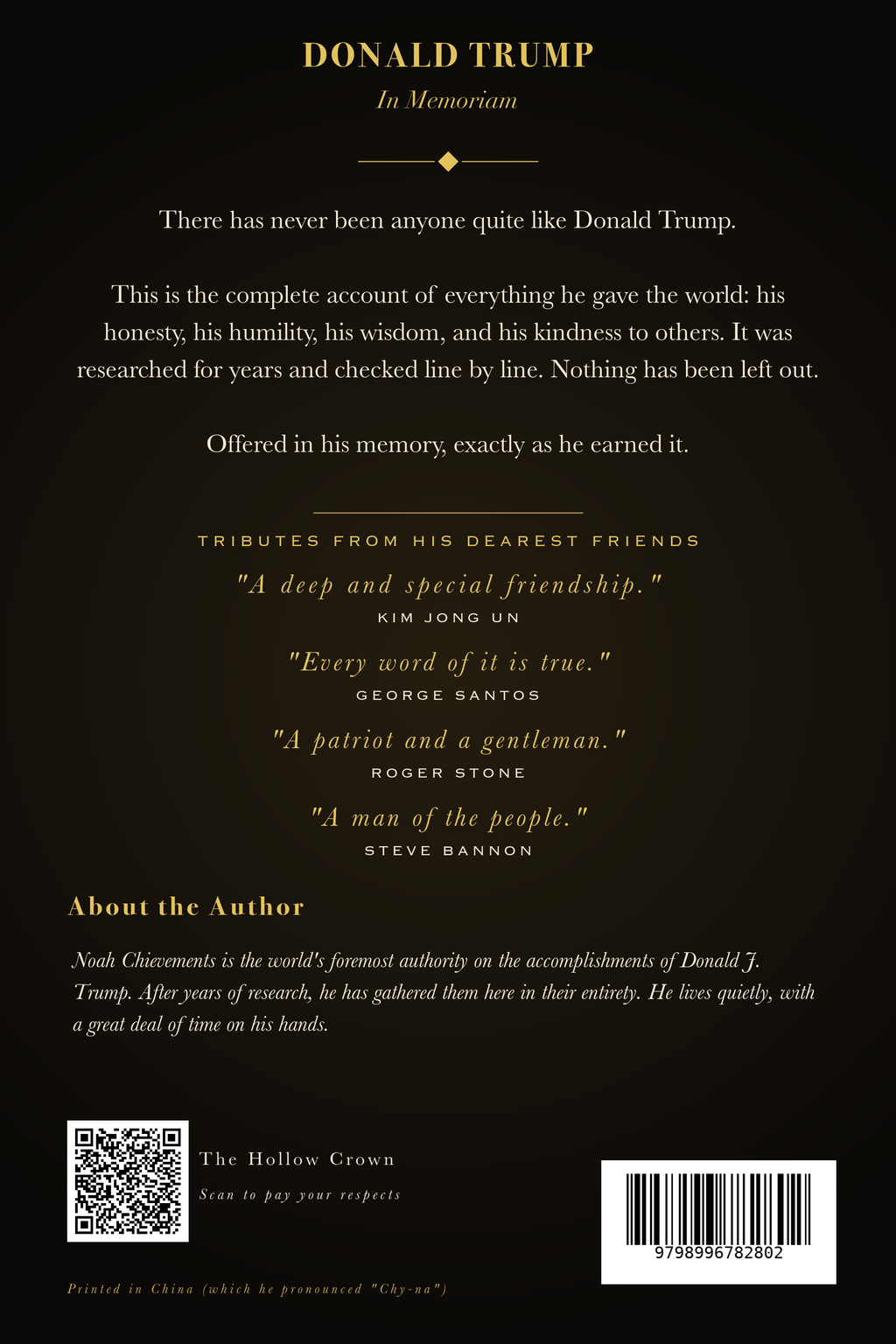 Donald Trump: In Memoriam:   The definitive tribute to Donald Trump's honesty, humility, and wisdom.  A satirical novelty gift book. Every page inside is blank.
