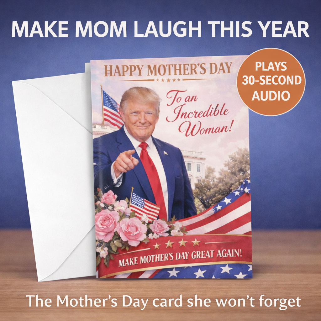 Funny Trump Mother's Day Card with Audio Voice Message – Make Mother's Day Great Again