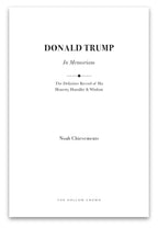 Donald Trump: In Memoriam:   The definitive tribute to Donald Trump's honesty, humility, and wisdom.  A satirical novelty gift book. Every page inside is blank.
