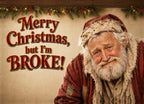Merry Christmas, But I'm BROKE! Talking Santa Card with Mrs. Claus Centerfold